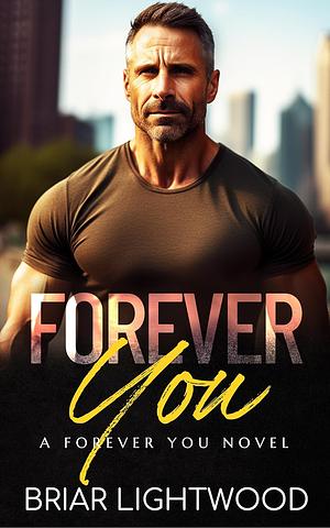 Forever You: A Friends to Lovers M/M Romance by Briar Lightwood