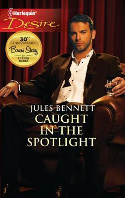 Caught in the Spotlight by Jules Bennett