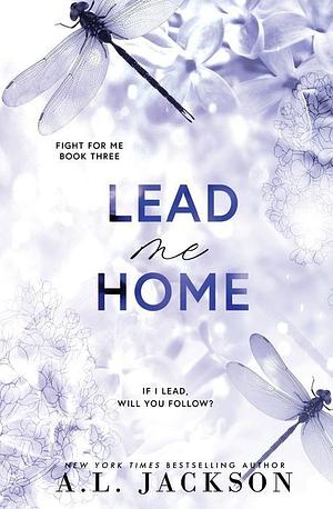 Lead Me Home by A.L. Jackson