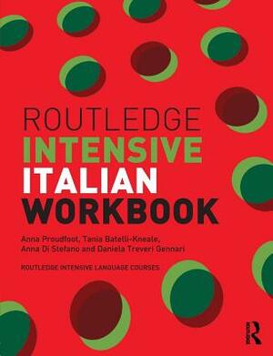 Routledge Intensive Italian Workbook by Anna Di Stefano, Tania Batelli Kneale, Anna Proudfoot