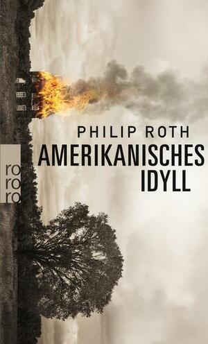 Amerikanisches Idyll by Philip Roth