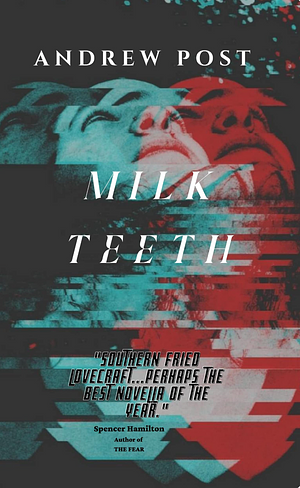 Milk Teeth by Andrew Post