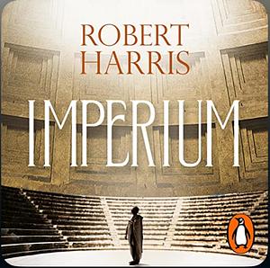 Imperium: A Novel of Ancient Rome by Robert Harris