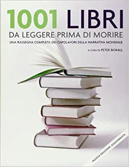 1001 Libri Da Leggere Prima Di Morire by Peter Boxall