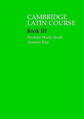 Cambridge Latin Course 3 Student Study Book Answer Key by Cambridge School Classics Project
