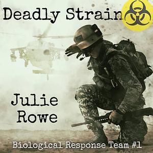 Deadly Strain by Julie Rowe