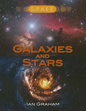 Galaxies and Stars by Ian Graham