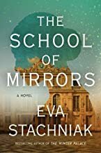 The School of Mirrors by Eva Stachniak