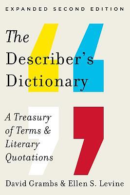 The Describer's Dictionary: A Treasury of Terms & Literary Quotations by Ellen S. Levine, David Grambs