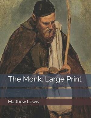 The Monk: Large Print by Matthew Lewis