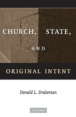 Church, State, and Original Intent by Donald Drakeman