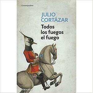 Todos los fuegos el fuego by Julio Cortázar, Beatriz Colombi