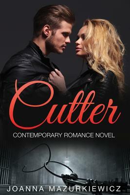 Cutter: Contemporary Romance Novel by Joanna Mazurkiewicz