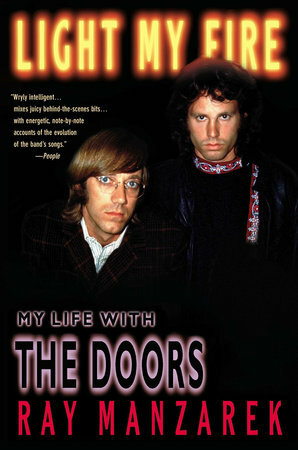 Light My Fire: My Life with The Doors by Ray Manzarek