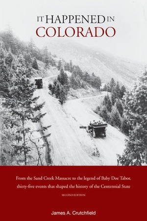 It Happened in Colorado by James A. Crutchfield