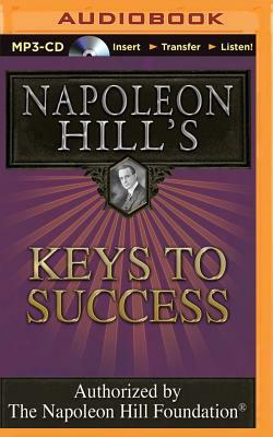 Napoleon Hill's Keys to Success: The 17 Principles of Personal Achievement by Napoleon Hill