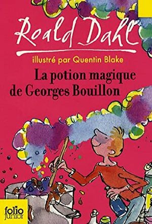 POTION MAGIQUE DE GEORGES BOUILLON by Roald Dahl