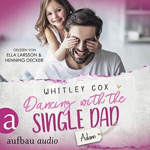 Dancing with the Single Dad by Whitley Cox