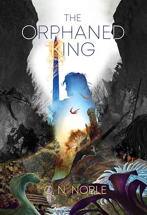 The Orphaned King by C. N. Noble