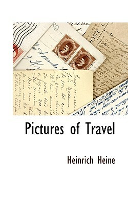 Pictures of Travel by Heinrich Heine