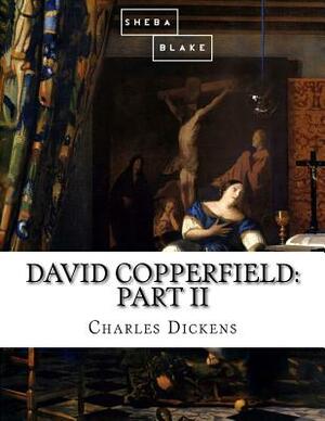 David Copperfield: Part II by Charles Dickens