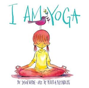 I Am Yoga by Susan Verde