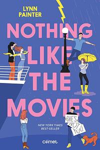 Nothing like the movies by Lynn Painter