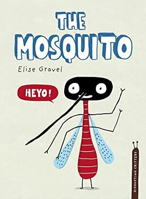 The Mosquito by Elise Gravel