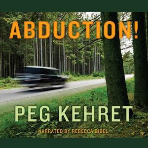 Abduction! by Peg Kehret