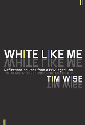 White Like Me by Tim Wise