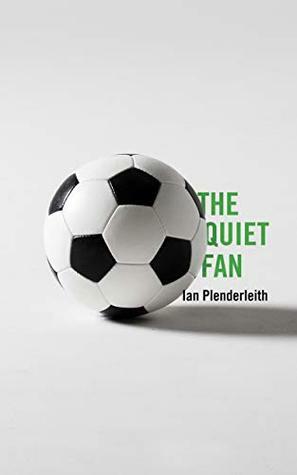 The Quiet Fan by Ian Plenderleith
