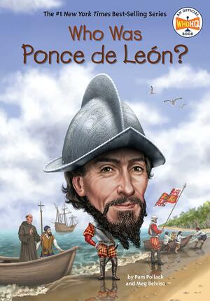 Who Was Ponce de Le�n? by Meg Belviso, Dede Putra, Pam Pollack, Who HQ