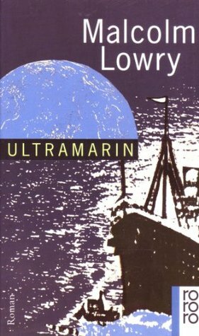 Ultramarin by Malcolm Lowry, Margerie Lowry, Margerie B. Lowry