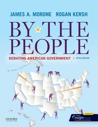 By the People: Debating American Government by James a. Morone, Rogan Kersh