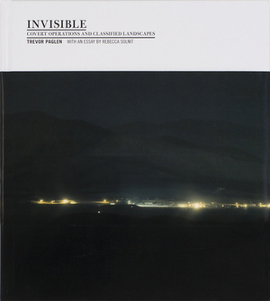 Invisible (Signed Edition): Covert Operations and Classified Landscapes by Trevor Paglen