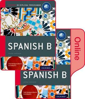 Ib Spanish B Print and Online Course Book Pack by Ana Valbuena, Suso Rodriguez-Blanco