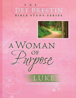 A Woman of Purpose by Dee Brestin