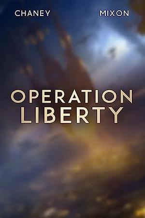 Operation Liberty by Terry Mixon, J.N. Chaney