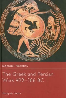 The Greek and Persian Wars 499-386 BC by Philip de Souza