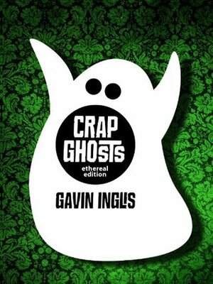 Crap Ghosts by Lynn Holden, Gavin Inglis