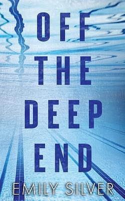 Off The Deep End by Emily Silver