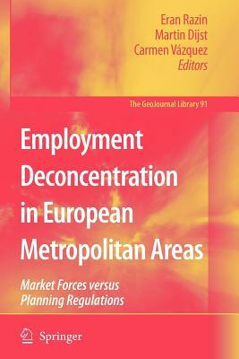 Employment Deconcentration in European Metropolitan Areas: Market Forces Versus Planning Regulations by 