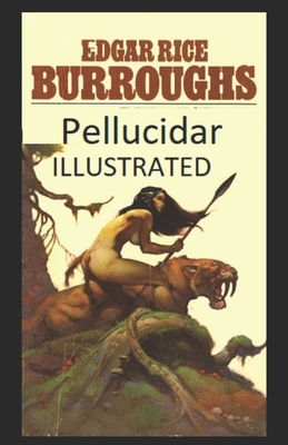 Pellucidar Illustrated by Edgar Rice Burroughs