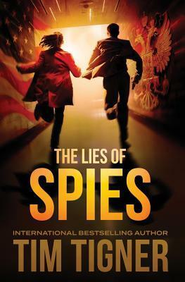 The Lies of Spies by Tim Tigner