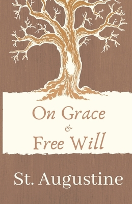 On Grace and Free Will by Saint Augustine