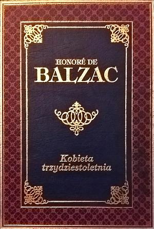 Kobieta trzydziestoletnia by Honoré de Balzac
