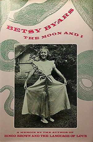 THE MOON AND I by Betsy Byars, Betsy Byars