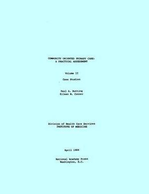 Community Oriented Primary Care: A Practical Assessment, Vol. 2: Case Studies by Division of Health Care Services, Institute of Medicine