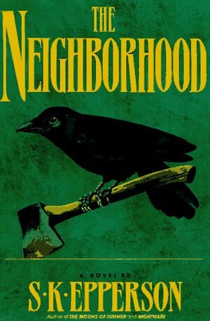 The Neighborhood by S.K. Epperson