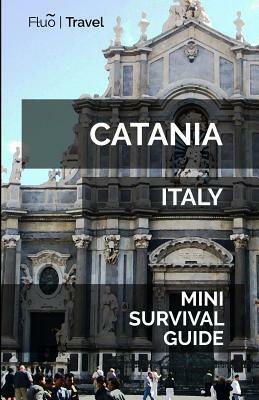 Catania Mini Survival Guide by Jan Hayes